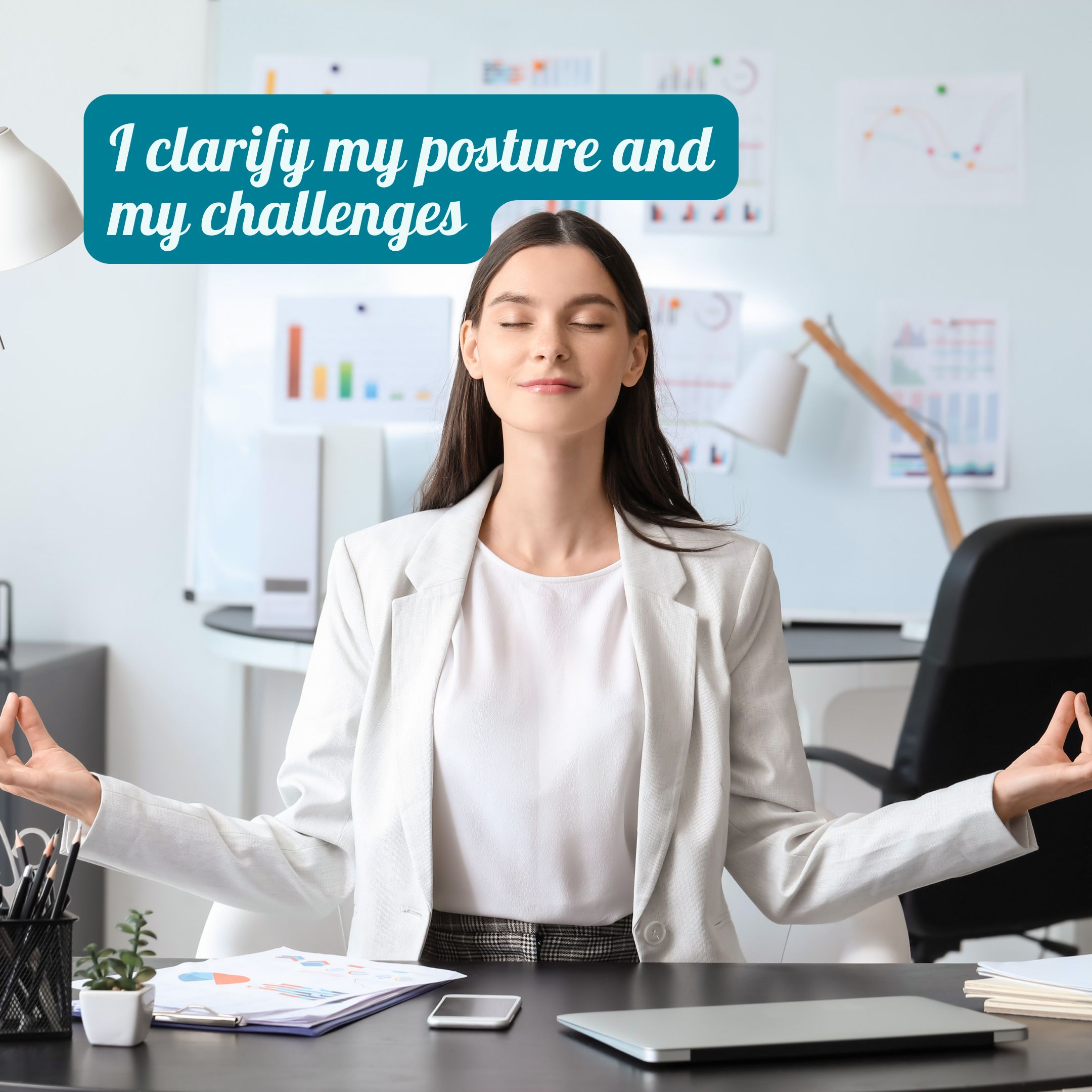 I clarify my posture