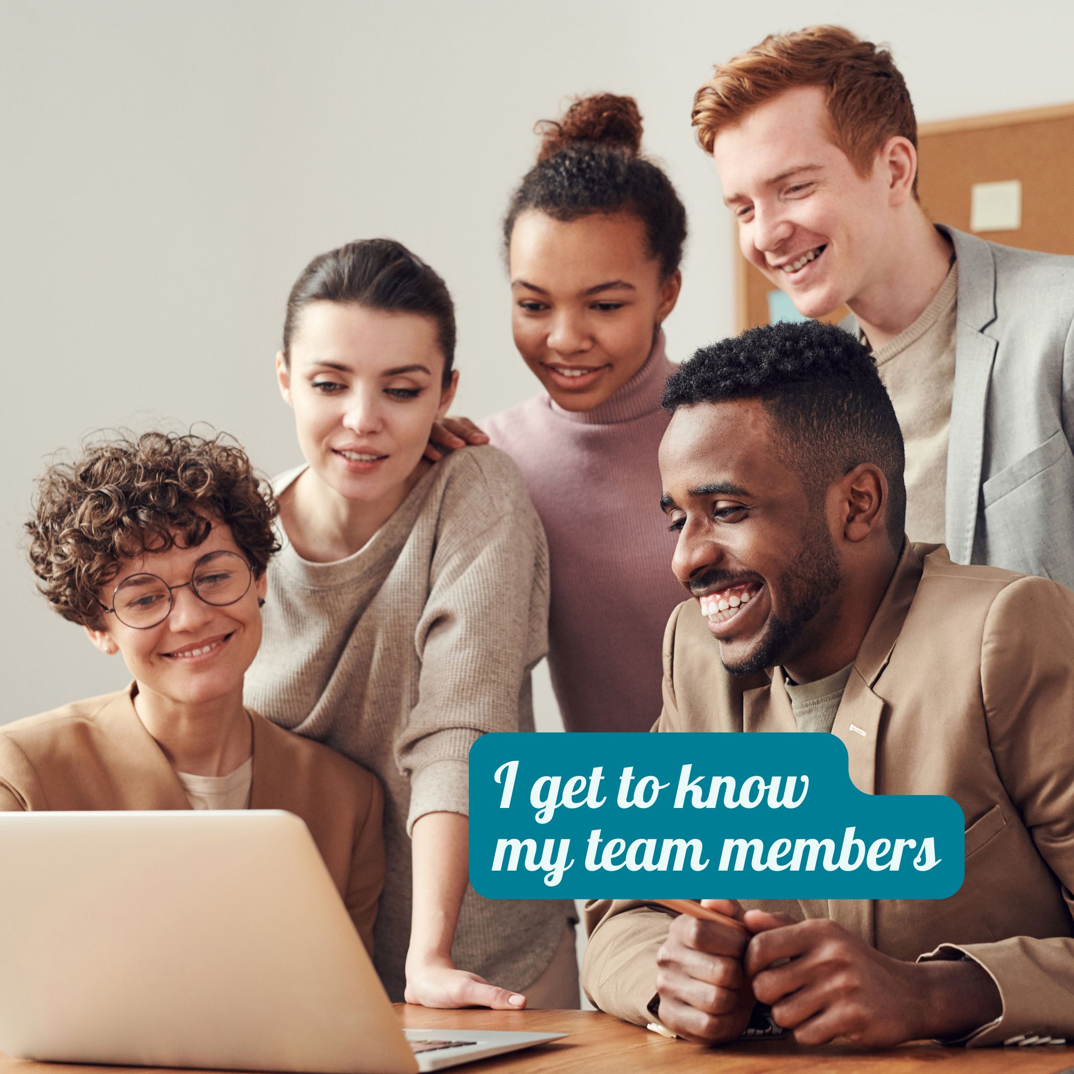 I get to know my team members